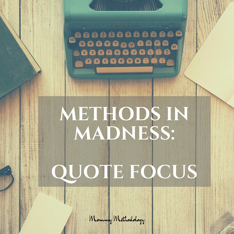 31 Days of Methods In Madness Day 30 Quote Focus