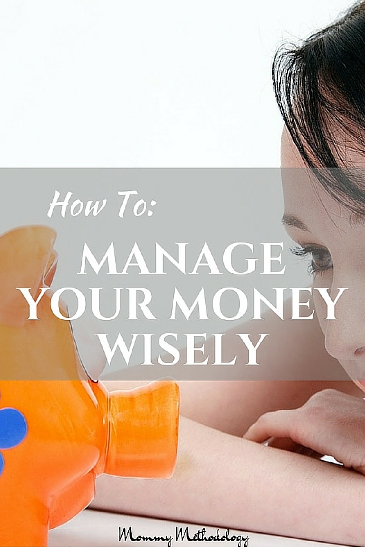 How To Manage Your Money Wisely - Consider a fresh perspective on how to manage your money wisely and teach your children too | Mommy Methodology