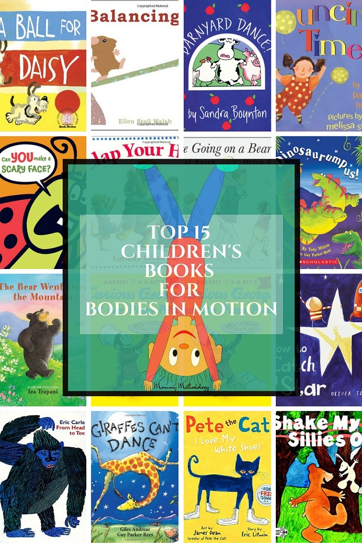 Top 15 Children's Books For Bodies In Motion |Do your little ones have a hard time sitting still for a story? Do you want to encourage gross motor activity? This list is perfect for encouraging motion in your reader!