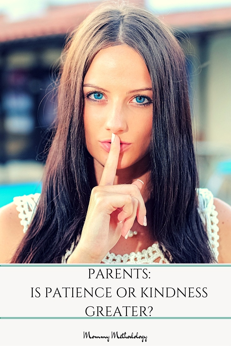 Parents: Is Patience or Kindness Better? | Patience or Kindness ~ Is one better? Are they interchangeable? In recent application, I found something else to be true, and it added to my parenting joy!