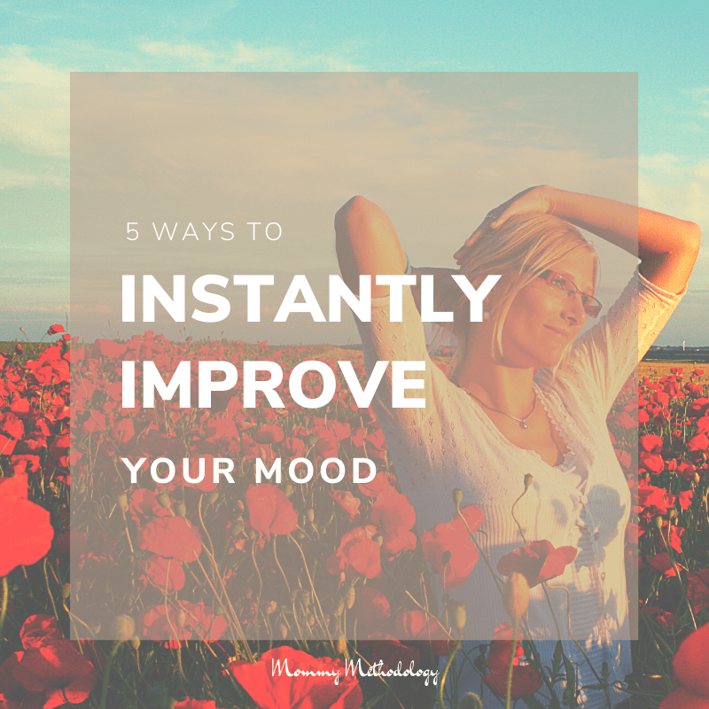 5 Ways To Instantly Improve Your Mood